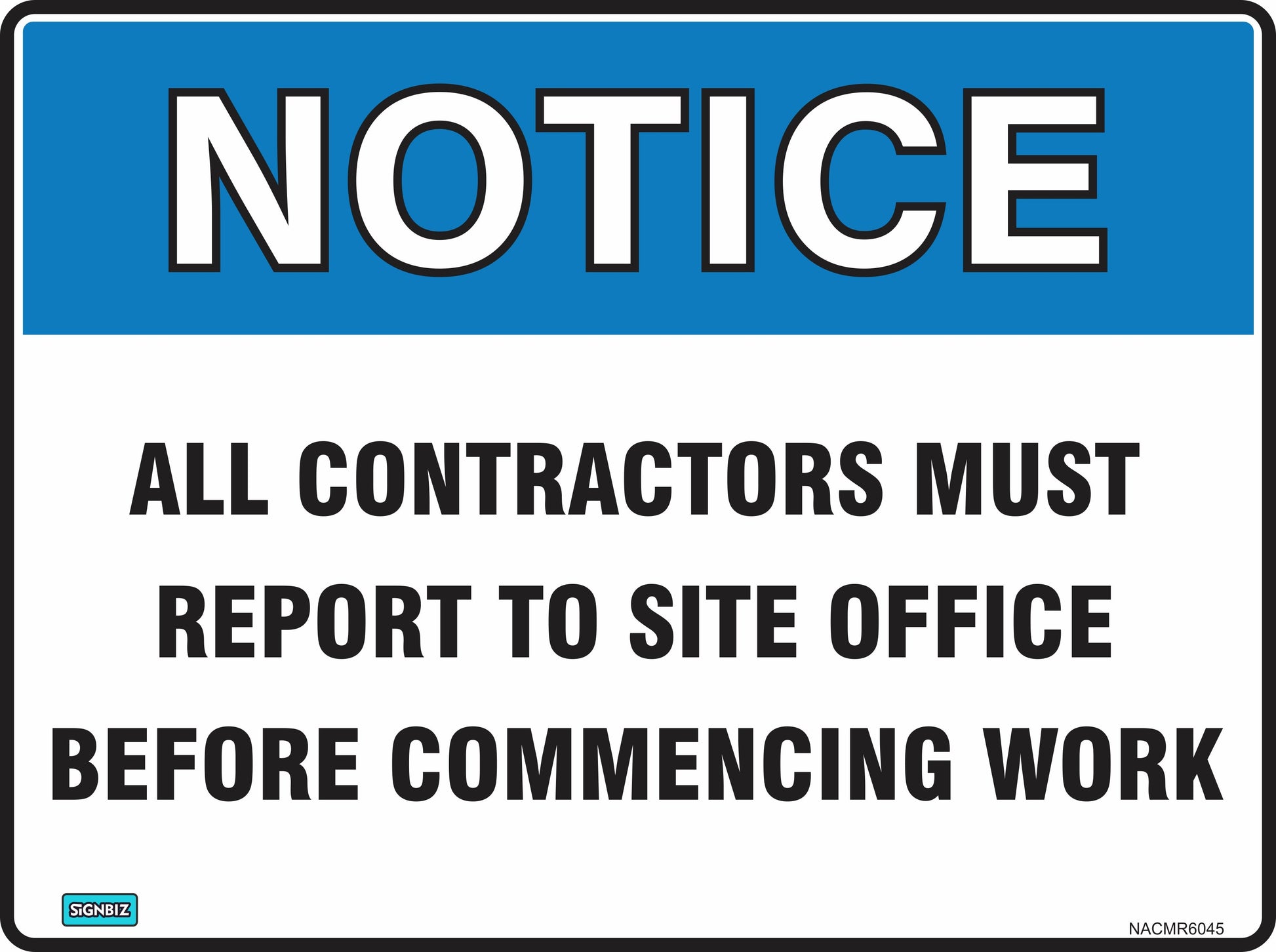 A "Notice All Contractors Must" construction sign features a blue "NOTICE" header and black text, instructing all contractors to report to the site office before starting work. Complies with AS/NZS 1319 safety sign standards.