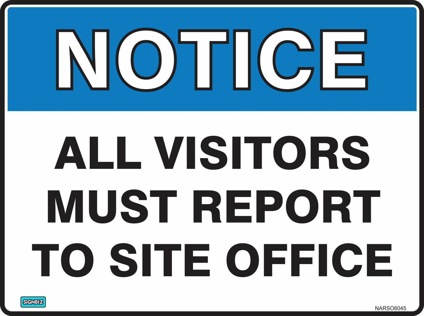 The "Notice All Vis Must Rep To Site Office" sign features a blue "NOTICE" header and black text on white, making it ideal for construction sites and compliant with Australian Standards safety signage.
