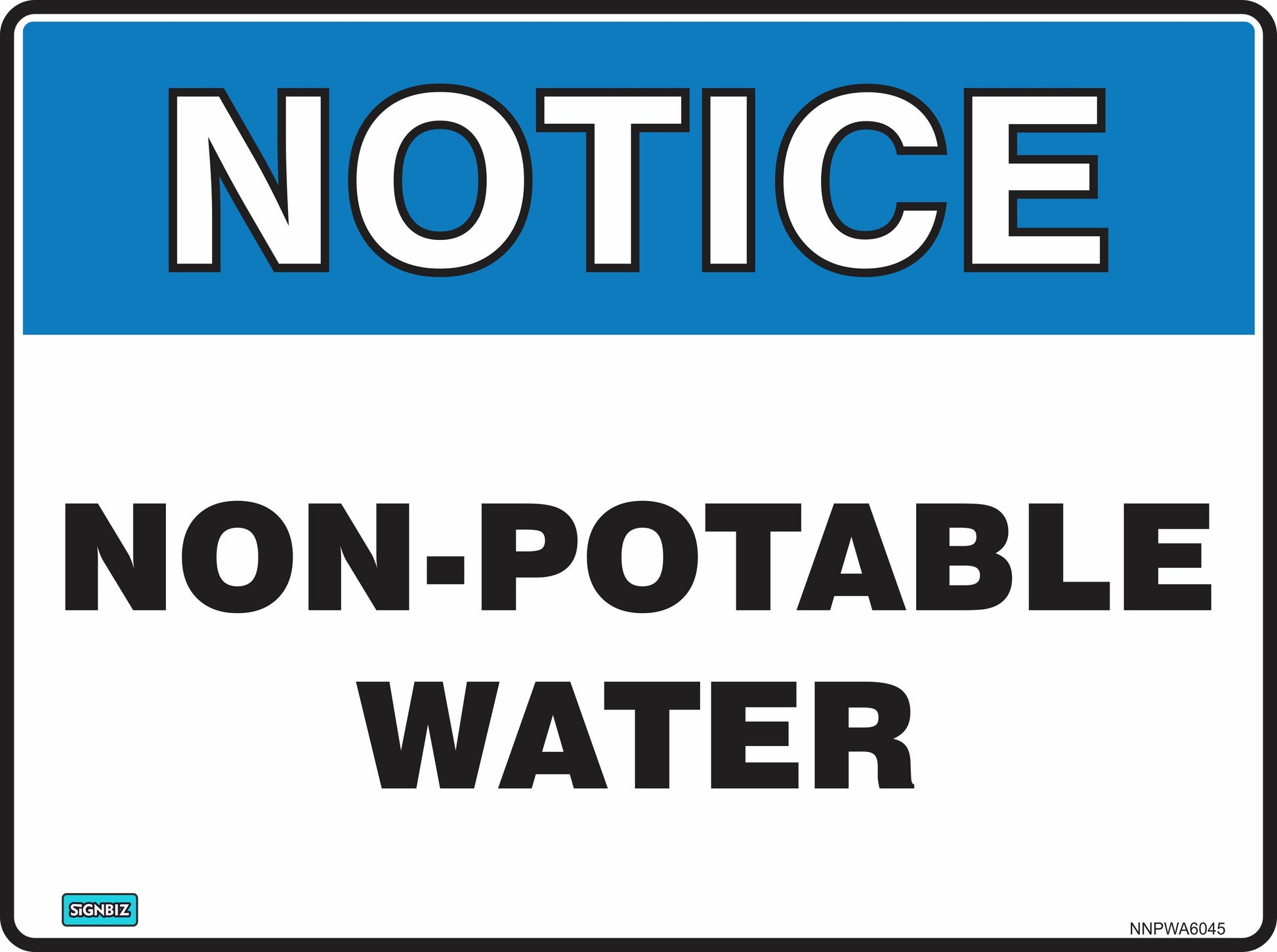 The Notice Non-Potable Water sign features a blue "NOTICE" header and bold black "NON-POTABLE WATER" text, clearly indicating the water is unsafe to drink for workplace safety.