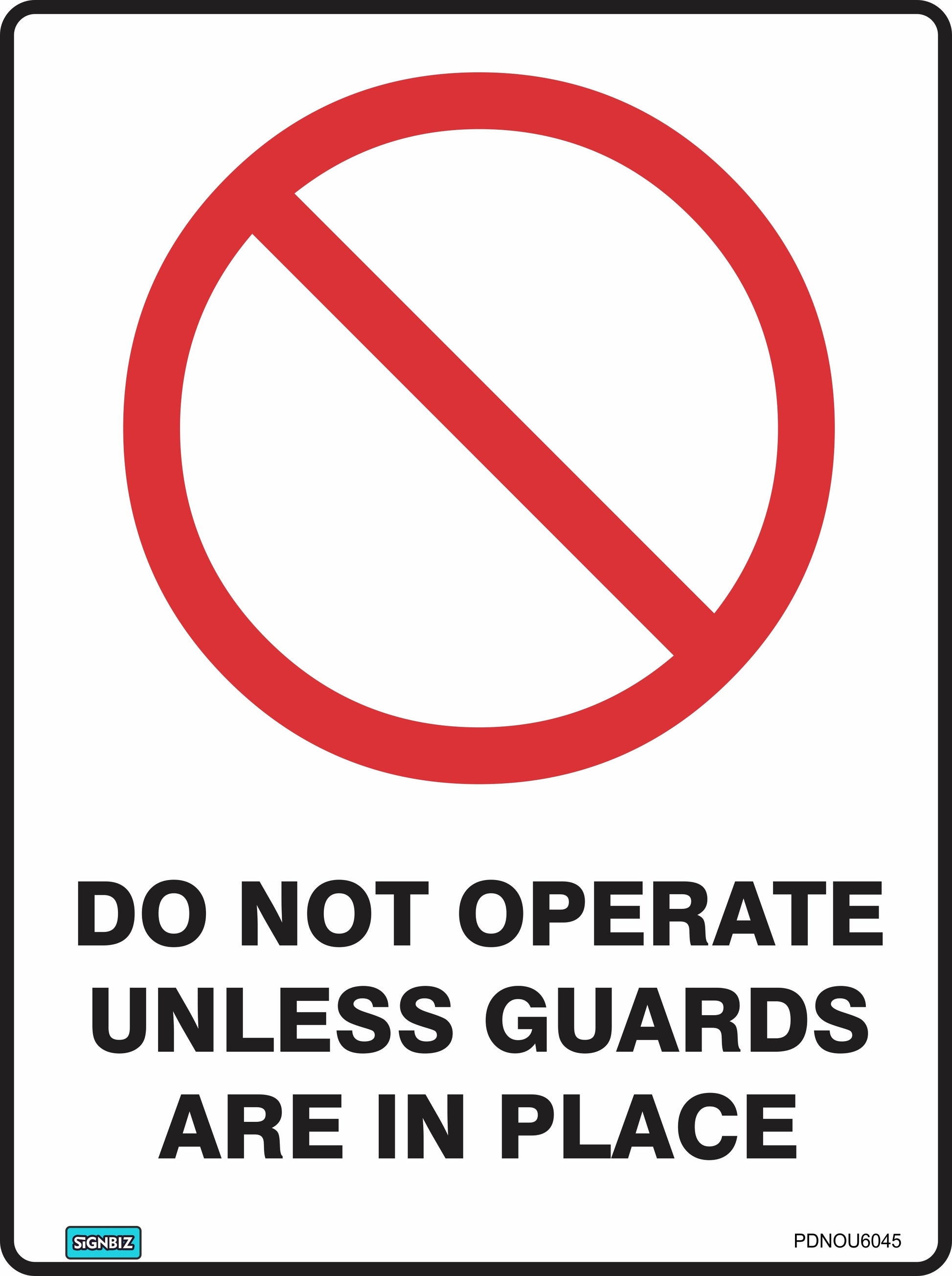 The "Prohibition Do Not Use Un-Guarded" sign features a red symbol and bold black text stating, "DO NOT OPERATE UNLESS GUARDS ARE IN PLACE," and complies with Australian New Zealand safety sign standards.