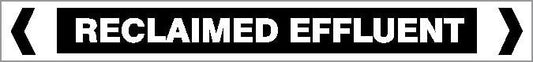 The Pipe Marker - OTHER LIQ- RECLAIMED EFFLUENT features a rectangular white background with a black border, bold black "RECLAIMED EFFLUENT" lettering, and inward-pointing black chevrons on each side.