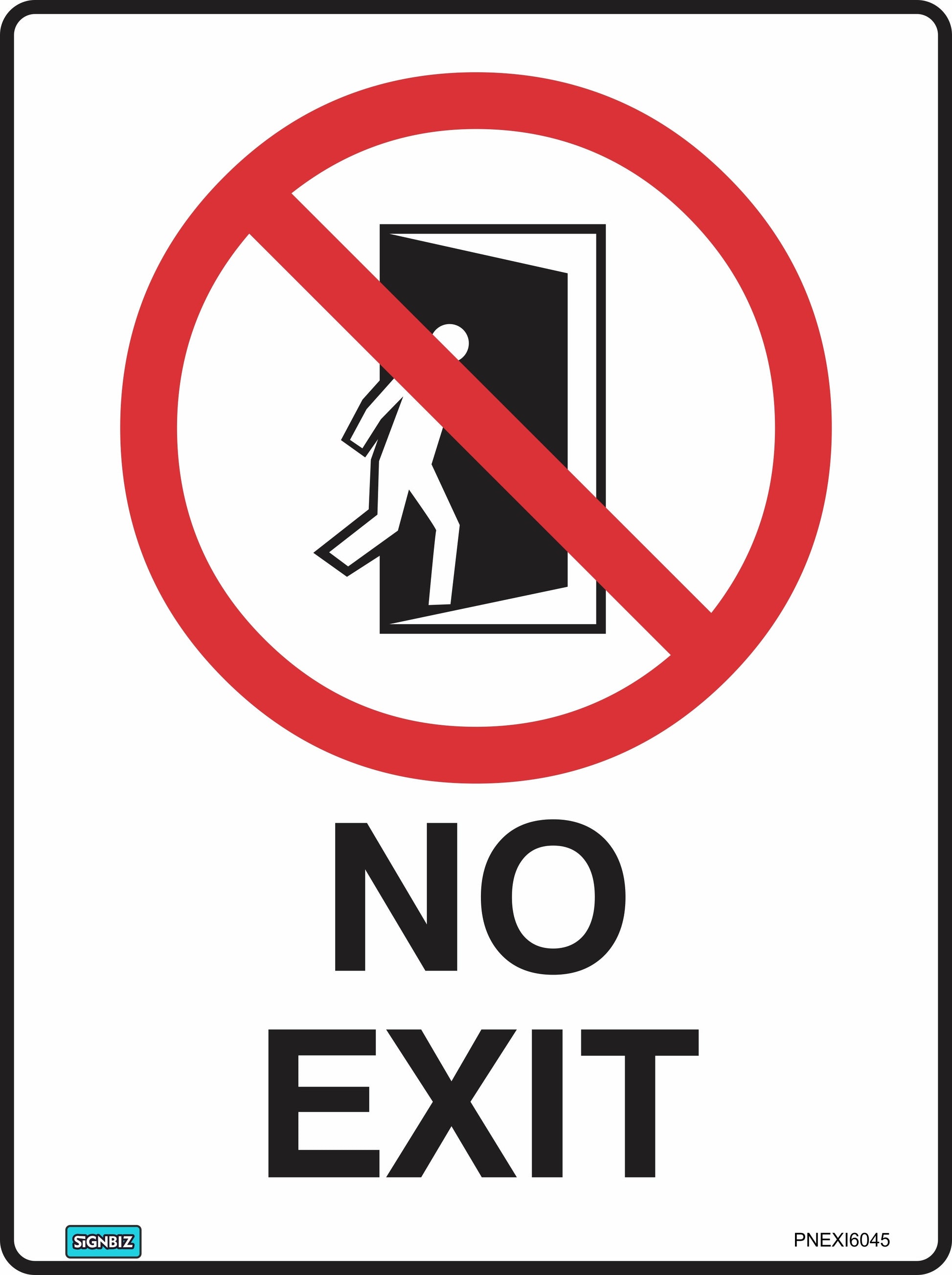 The "Prohibition No Exit" sign, featuring a red prohibition symbol over a person walking through a door and “NO EXIT” in bold black letters, serves as a workplace safety measure complying with Australian Standards.