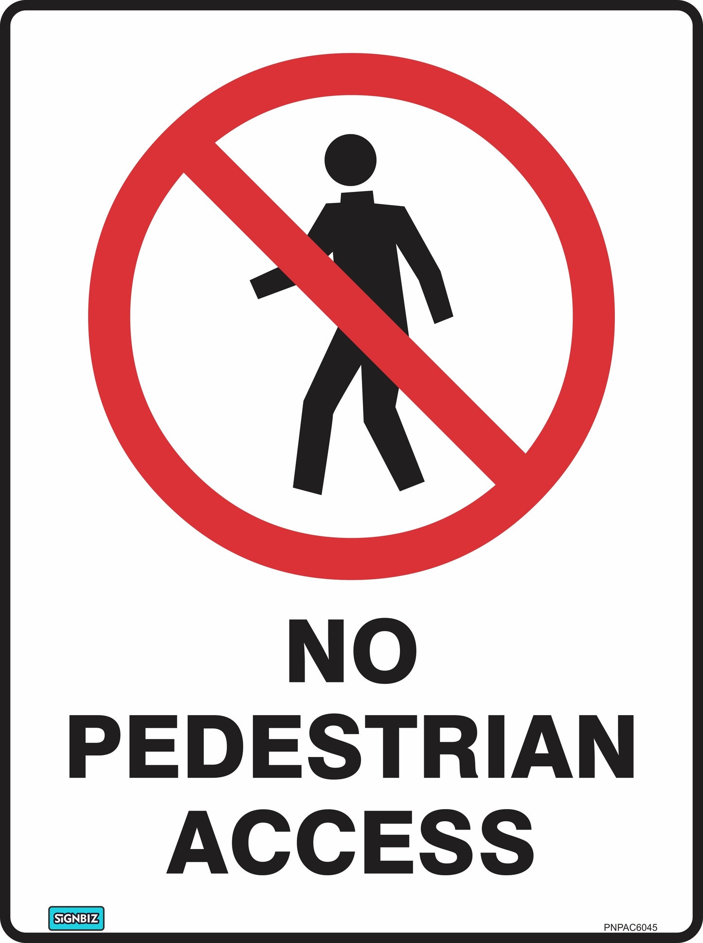 The Prohibition No Pedestrian Access sign features a red circle and diagonal line over a walking figure, indicating no pedestrian access. “NO PEDESTRIAN ACCESS” is printed below, meeting Australian Standards for workplace safety.