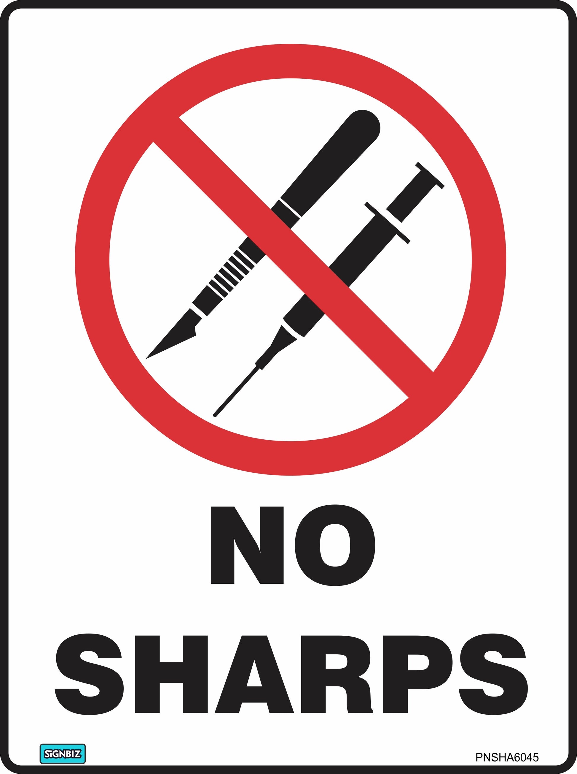 The Prohibition No Sharps sign shows a red symbol over a scalpel and syringe with "NO SHARPS" in bold black letters beneath, meeting Australian Standards for safety signs.