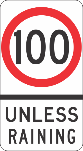 The R4-239n Speed Restriction (Symbolic) Unless Raining sign features a red circle around "100" over "UNLESS RAINING" in black on white, is reflective, and complies with Australian Standards for regulatory road signs.