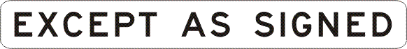 The R5-201-2n Except As Signed is a rectangular white sign with a black border and bold black uppercase "EXCEPT AS SIGNED," styled to meet Australian regulatory road sign standards.