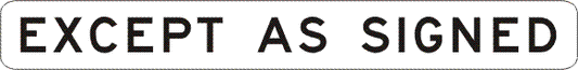 The R5-201-2n Except As Signed is a rectangular white sign with a black border and bold black uppercase "EXCEPT AS SIGNED," styled to meet Australian regulatory road sign standards.