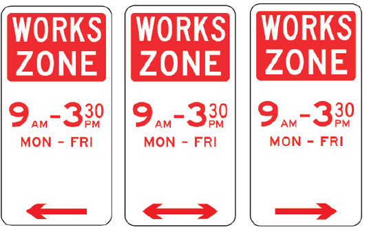 Three R5-25 Works Zone (with times) rectangular reflective road signs read “WORKS ZONE 9AM–3:30PM MON–FRI” in red and white; the left has a left arrow, the right a right arrow, and the center one has no arrow.