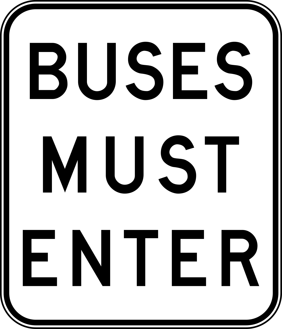 The R6-18 Buses Must Enter sign is a rectangular NSW regulatory road sign featuring a white background, black border, and bold uppercase "BUSES MUST ENTER" text to enhance road safety.