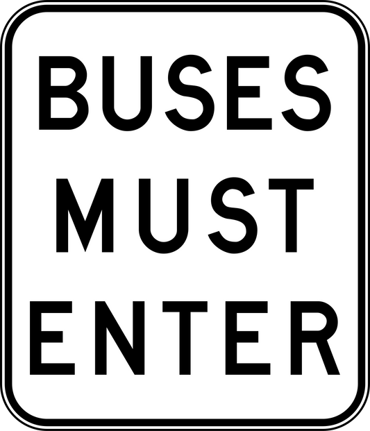 The R6-18 Buses Must Enter sign is a rectangular NSW regulatory road sign featuring a white background, black border, and bold uppercase "BUSES MUST ENTER" text to enhance road safety.