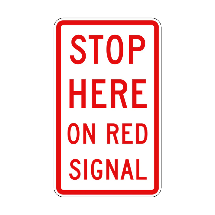 The R6-6 - Stop Here On Red Signal is a rectangular regulatory road sign with a white background, red border, and bold red "STOP HERE ON RED SIGNAL" text, compliant with Australian Standard road sign guidelines.