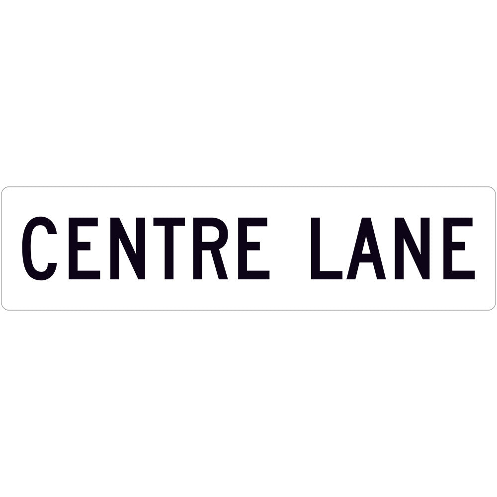 The R7-6-3 - Centre Lane (Supplementary Plate) is a rectangular white reflective regulatory sign with black capital lettering "CENTRE LANE," compliant with Australian Standards road signs.