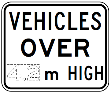 The R9-12-1 Size Restriction Vehicles Over x(m) HIGH is a reflective regulatory road sign with "VEHICLES OVER 4.2 m HIGH" in black on white, meeting Australian Standards to indicate vehicle height restrictions.