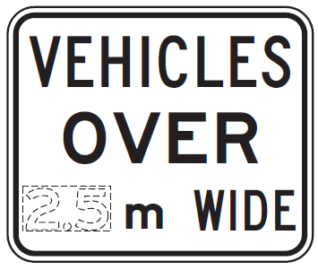 The R9-13-1 Size Restriction Vehicles Over 2.5m WIDE sign is a black and white regulatory road sign, compliant with Australian Standards and approved for use by Transport for NSW.