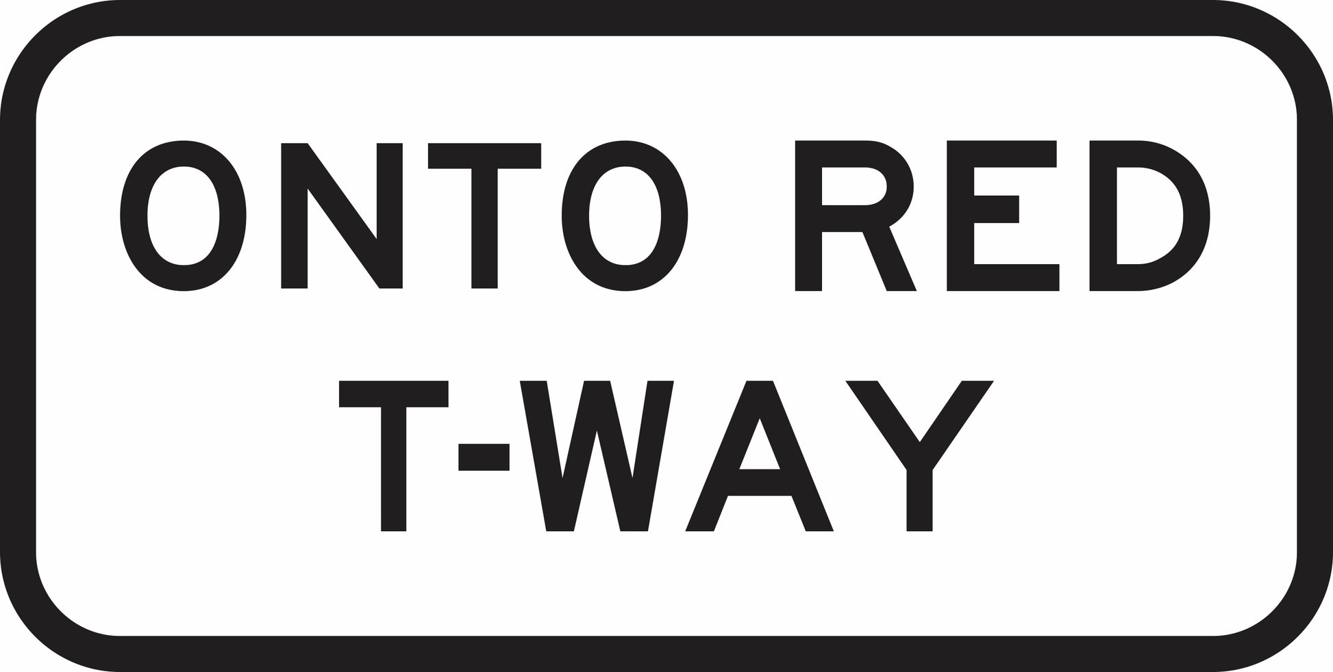The R9-206n - Onto Red T-Way (Supplementary Plate) is a rectangular white NSW road sign with a black border and the words "ONTO RED T-WAY" in uppercase black letters.
