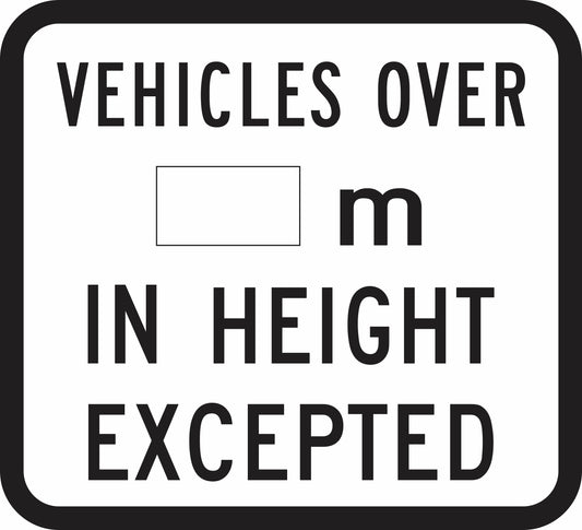 The R9-216n is a rectangular Australian Standard road sign with "VEHICLES OVER __ m IN HEIGHT EXCEPTED" in black capitals on white, featuring a blank space to insert the height before "m.