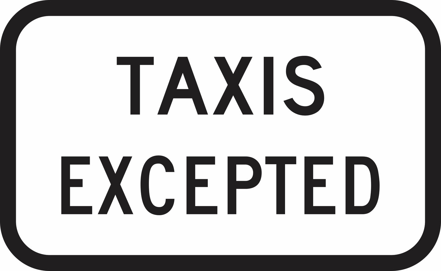 The R9-228n - Taxis Excepted is a white rectangular traffic sign with a black border and bold uppercase "TAXIS EXCEPTED," commonly used in NSW as a regulatory road sign to promote road safety.