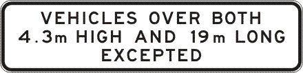 The R9-230n sign, built to Australian Standards, features black text reading "VEHICLES OVER BOTH 4.3m HIGH AND 19m LONG EXCEPTED" on a white rectangular background, commonly used for NSW regulatory road signage.
