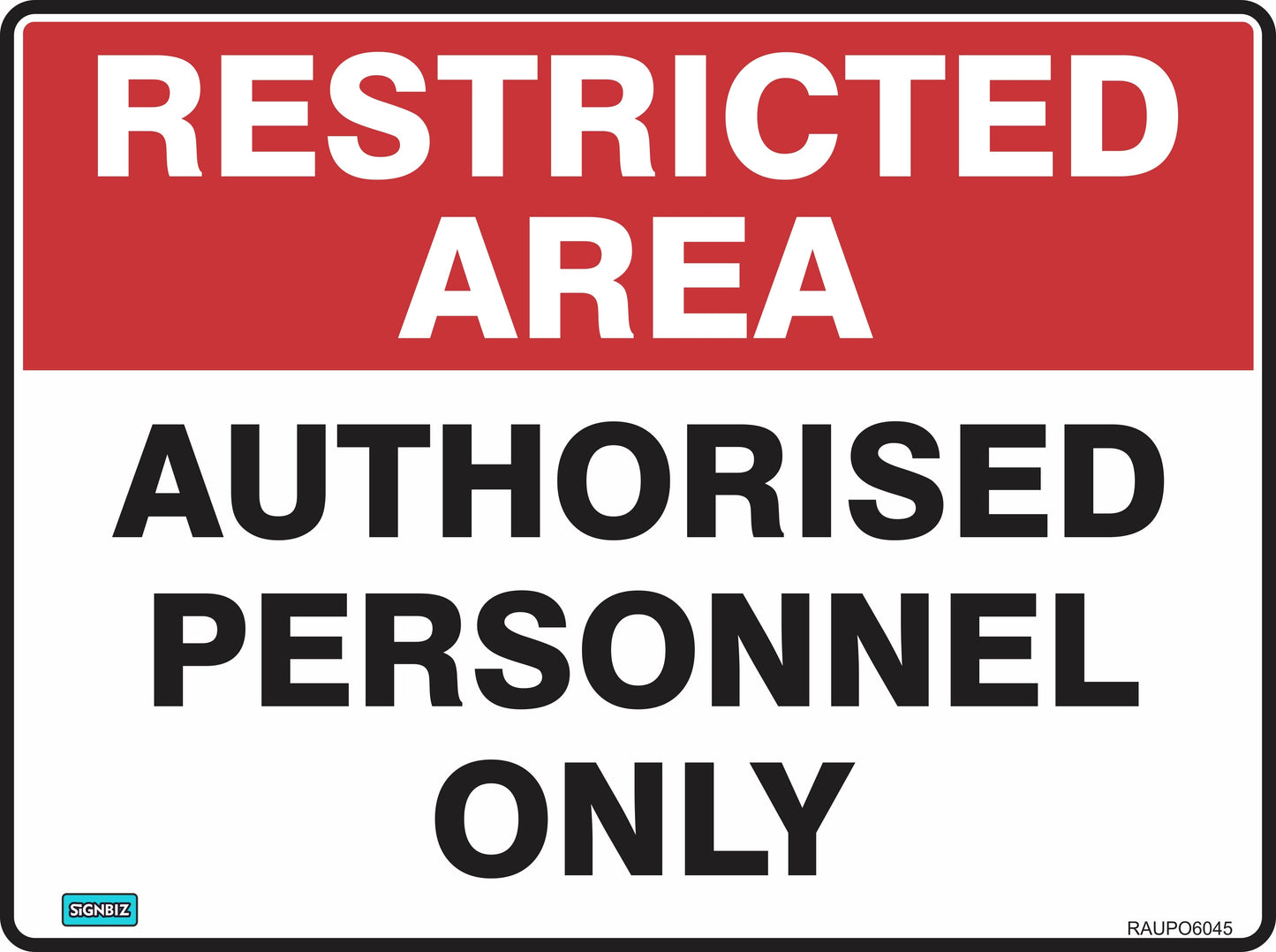 The Restricted Area Apo sign features a red and white background with “RESTRICTED AREA” and “AUTHORISED PERSONNEL ONLY” in black. It complies with AS/NZS 1319 Australian Safety Signs standards to help control entry.