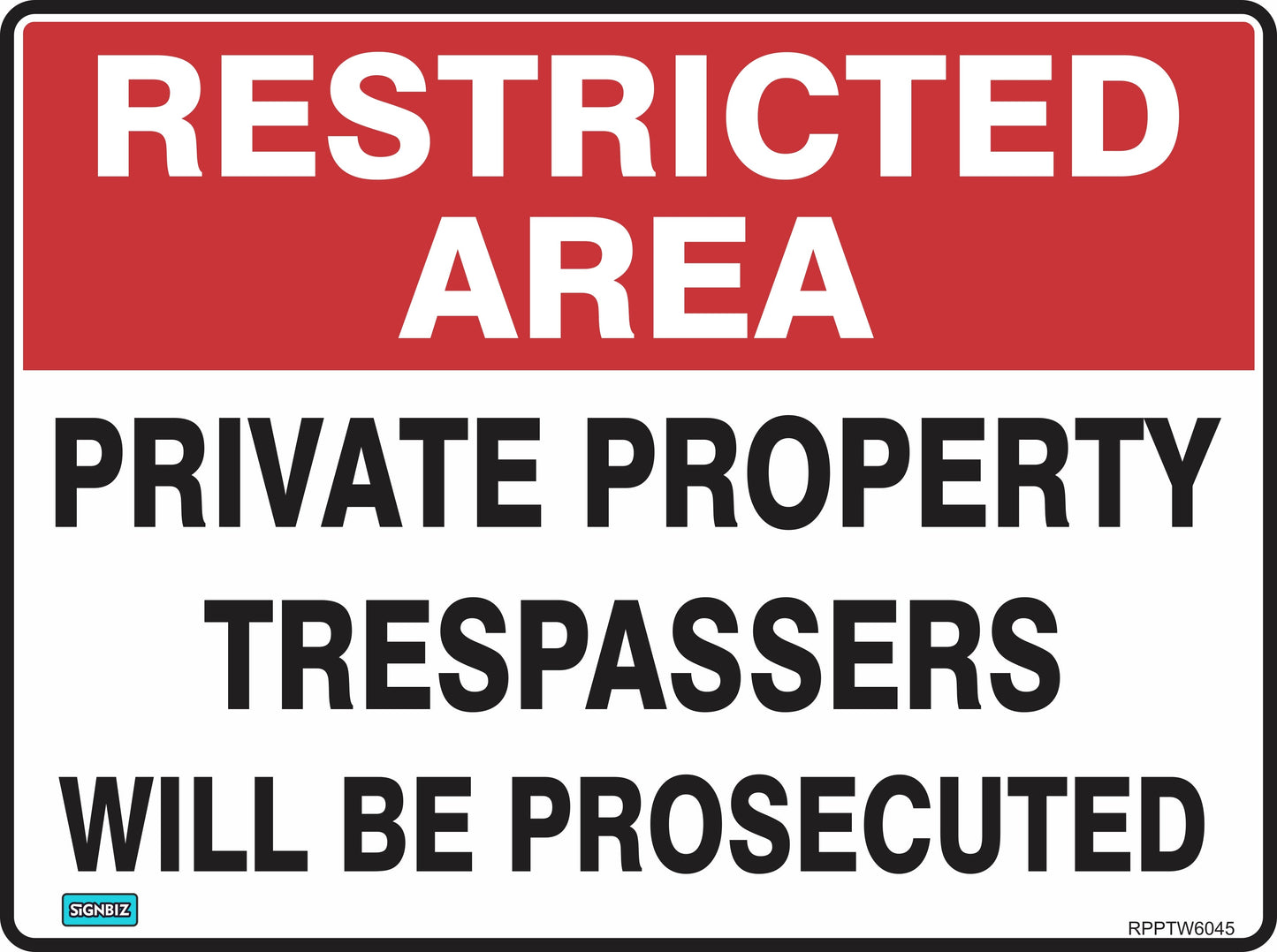 The Restricted Area Private Property sign features bold black text on white with a red header and states: "RESTRICTED AREA. PRIVATE PROPERTY. TRESPASSERS WILL BE PROSECUTED." It meets Australian Standards.