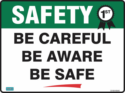 The Safety First Careful Be Aware sign features "SAFETY 1st" on a green header, with "BE CAREFUL, BE AWARE, BE SAFE" in bold black on white. It meets Australian Standards for housekeeping signs.