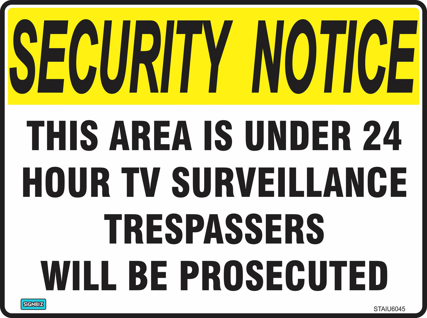 A sign reads: "SECURITY NOTICE. THIS AREA IS UNDER 24 HOUR TV SURVEILLANCE. TRESPASSERS WILL BE PROSECUTED." The Security Notice 24hr Tv Surv sign follows AS/NZS1319, with black text on white and "SECURITY NOTICE" in yellow.