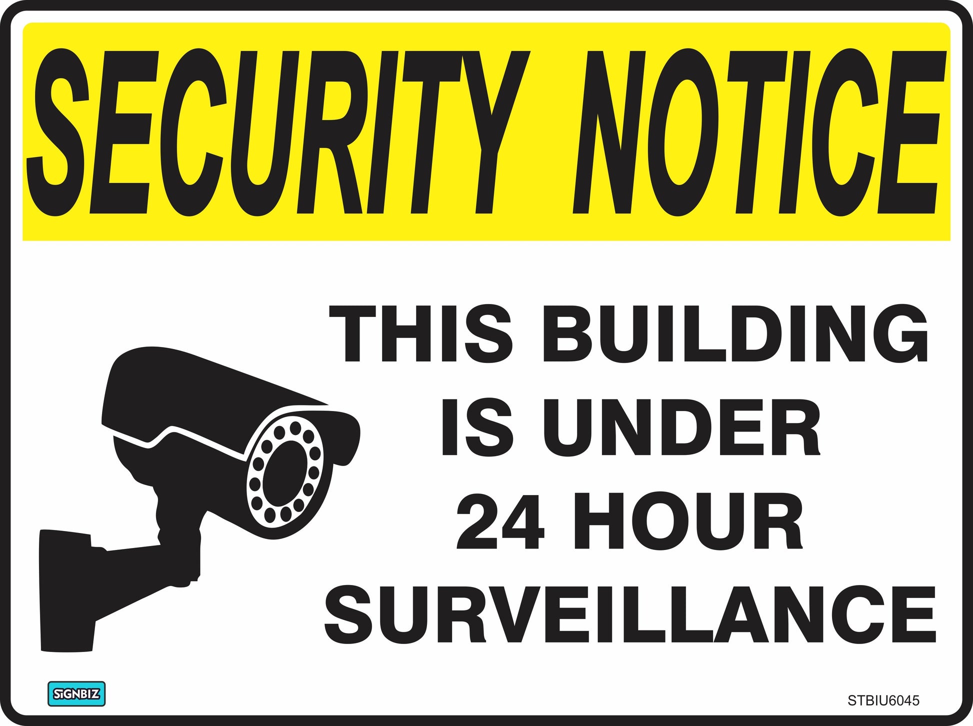 The Sec Notice Build Under 24hr Surv sign features a yellow "SECURITY NOTICE" header, a security camera image, and the message: "THIS BUILDING IS UNDER 24 HOUR SURVEILLANCE." Ideal for safety and security.