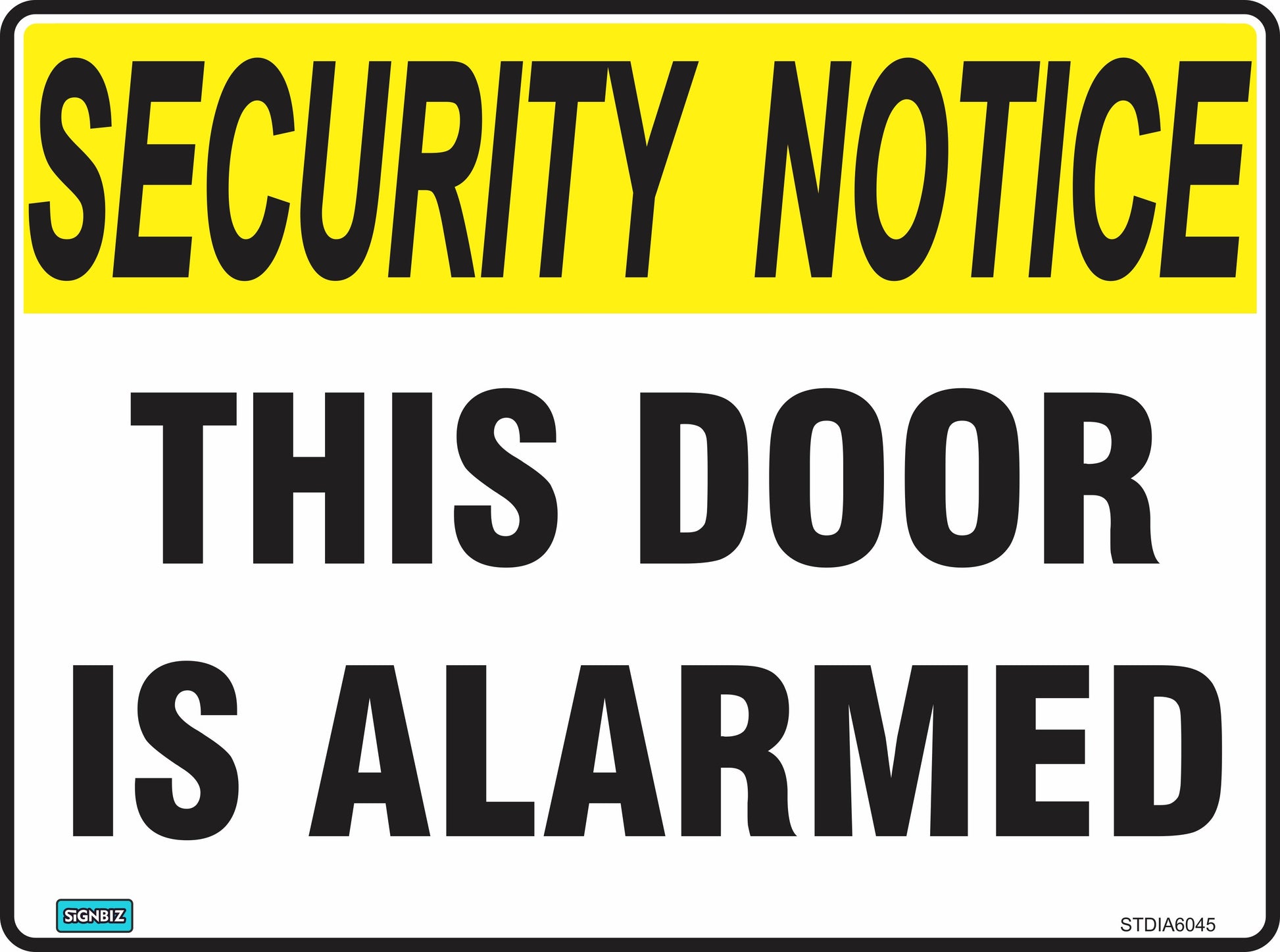 The Sec Notice This Door Alarmed sign features a yellow header stating "SECURITY NOTICE" and displays "THIS DOOR IS ALARMED" in bold black letters, compliant with AS/NZS1319 security sign standards.