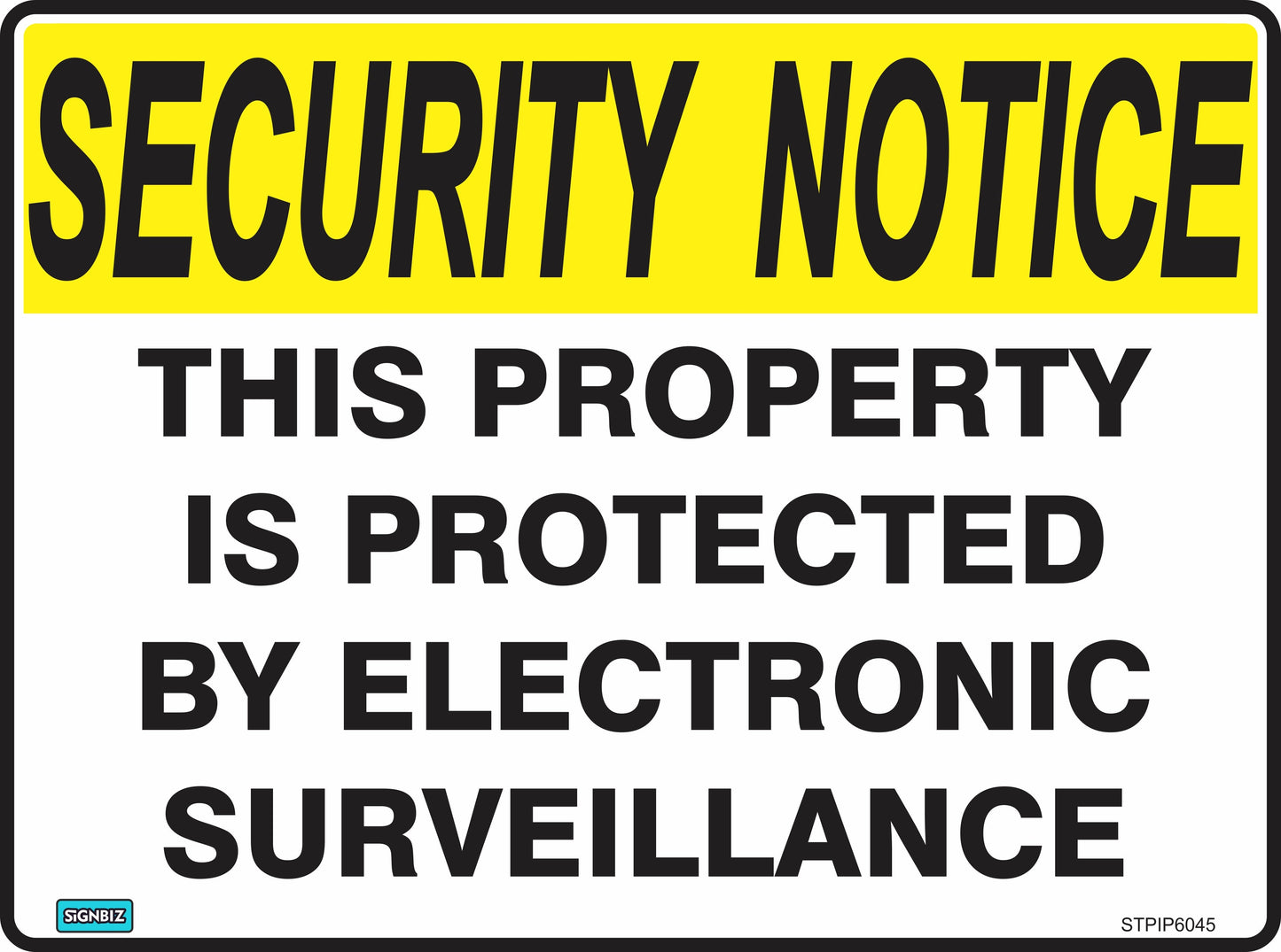 The Sec Notice Prot By Elec Surv sign features a yellow "SECURITY NOTICE" header and black text stating, "THIS PROPERTY IS PROTECTED BY ELECTRONIC SURVEILLANCE," making it an effective security notice.