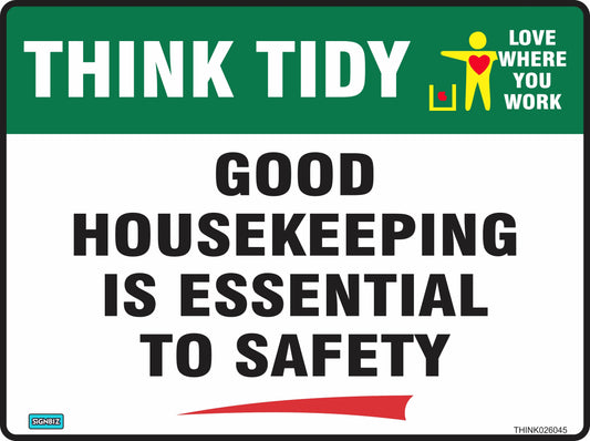 A yellow figure holding a heart promotes safety with the "Think Tidy Good Housekeeping" sign, reading: "THINK TIDY. LOVE WHERE YOU WORK. GOOD HOUSEKEEPING IS ESSENTIAL TO SAFETY.