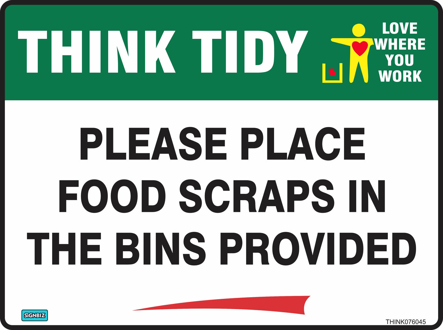 The "Think Tidy Pls Keep This Area Clean & Tidy" sign features “LOVE WHERE YOU WORK” and a person-with-heart icon, reminding staff to place food scraps in bins. Ideal for workplaces that follow AS/NZS 1319 safety signage standards.