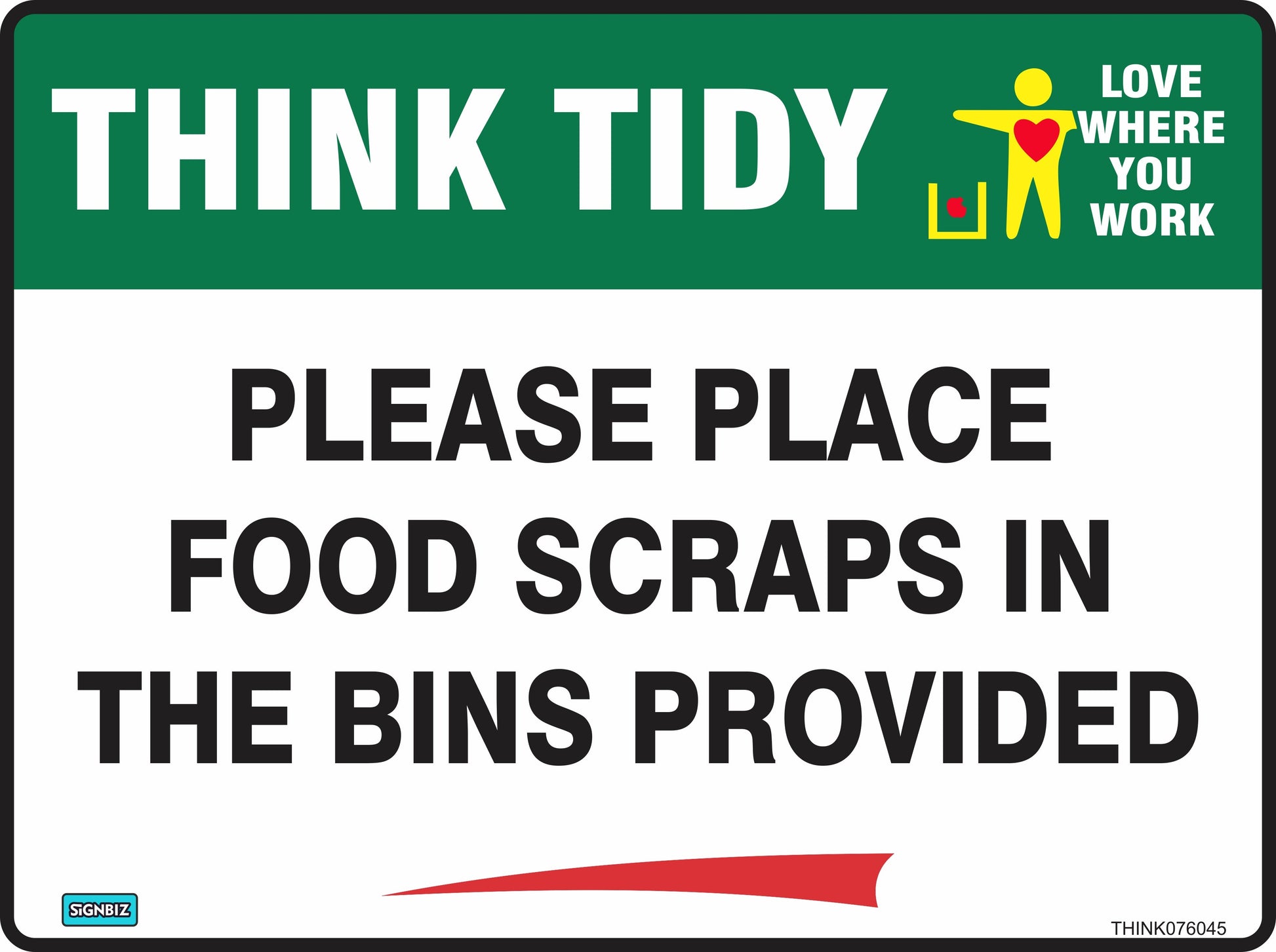 The "Think Tidy Pls Keep This Area Clean & Tidy" sign features “LOVE WHERE YOU WORK” and a person-with-heart icon, reminding staff to place food scraps in bins. Ideal for workplaces that follow AS/NZS 1319 safety signage standards.