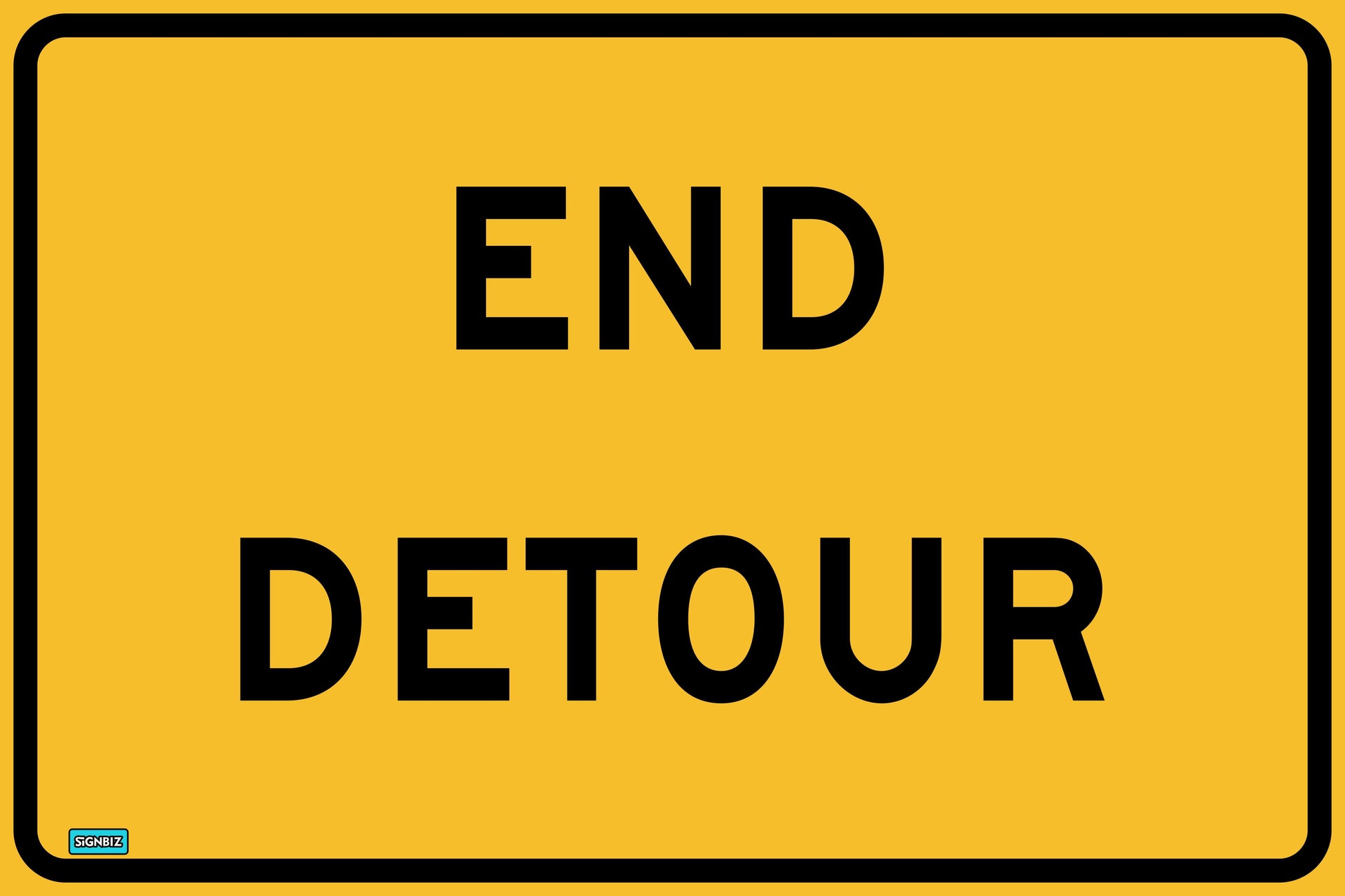 The SWING STAND SIGN ONLY - END DETOUR is a yellow rectangular road sign with a black border featuring the bold, black text "END DETOUR.