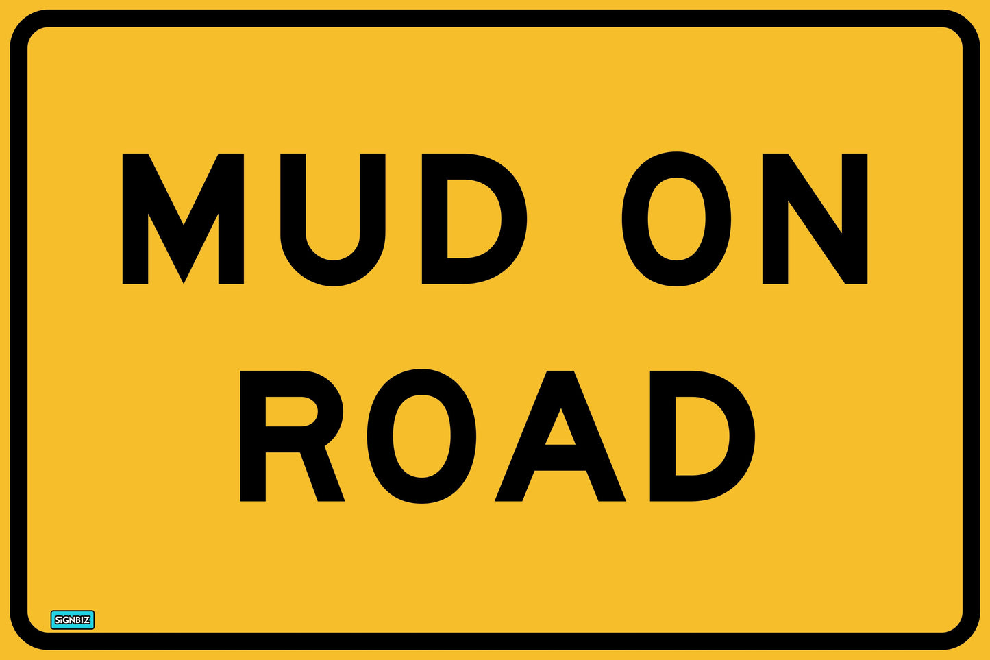 The SWING STAND SIGN ONLY - MUD ON ROAD is a rectangular yellow sign with a black border featuring "MUD ON ROAD" in bold, black capital letters.