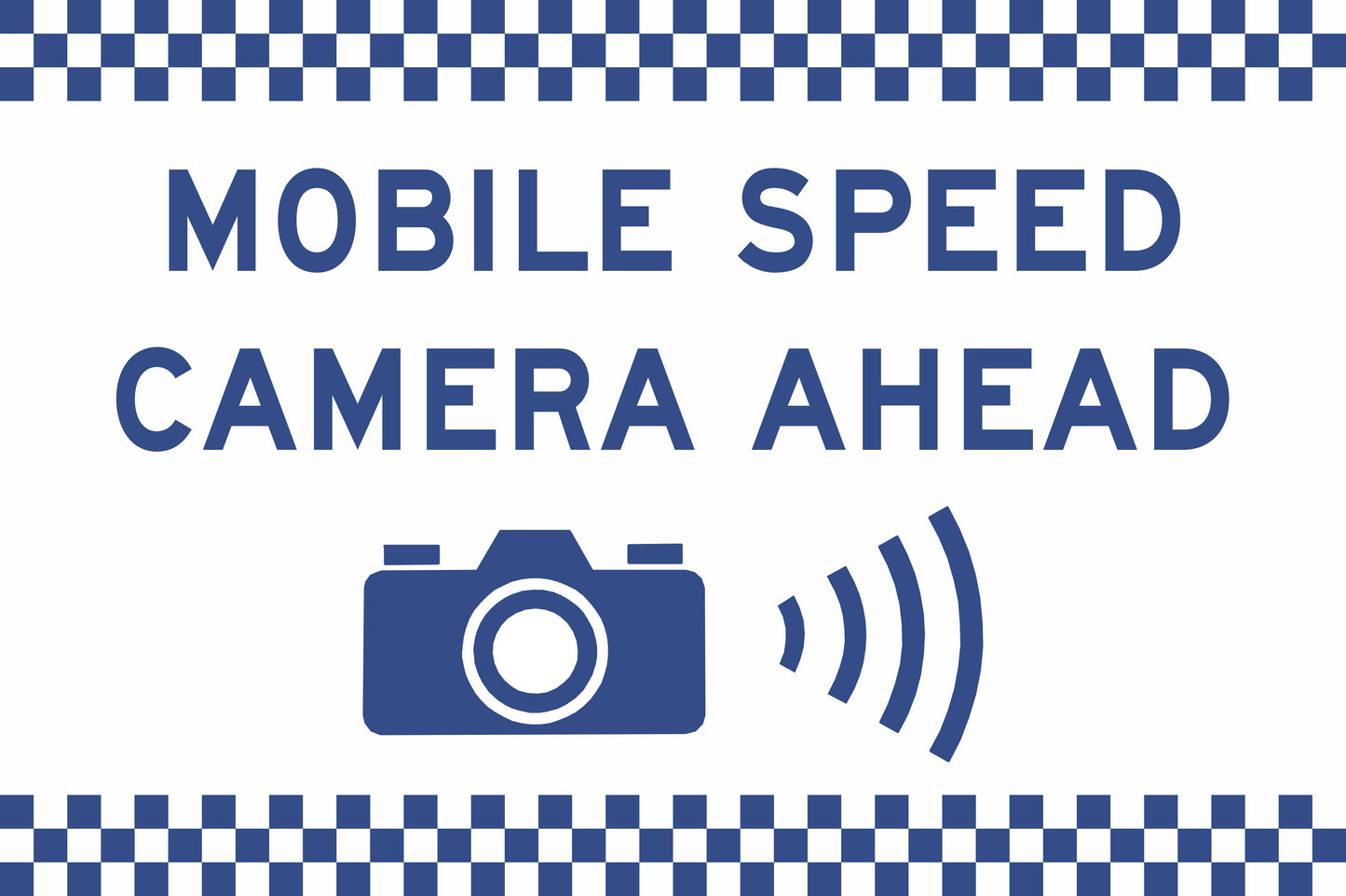 The SWING STAND SIGN ONLY - MOBILE SPEED CAMERA AHEAD features a checkerboard border, "Mobile Speed Camera Ahead" in blue text, and a camera icon with radio waves.