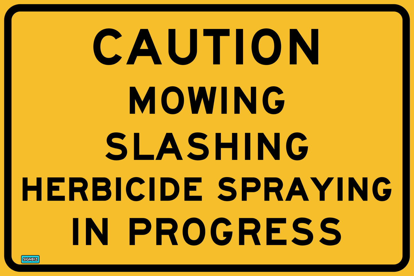 The SWING STAND SIGN ONLY displays a yellow warning with black text: "CAUTION MOWING SLASHING HERBICIDE SPRAYING IN PROGRESS.
