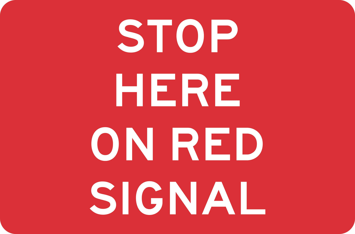 A SWING STAND SIGN ONLY with "STOP HERE ON RED SIGNAL" in white capital letters on a red background.