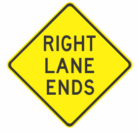The W4-9n(R) - Right Lane Ends sign is a yellow diamond-shaped road sign with black text indicating that the right lane will end soon.