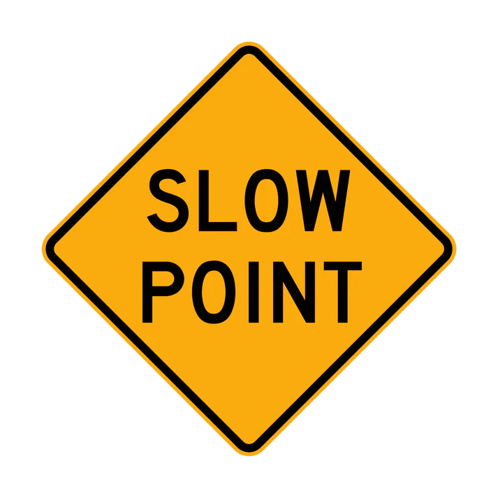 The W5-33 - Slow Point is a yellow diamond traffic sign with a black border and the words "SLOW POINT" in bold black letters.