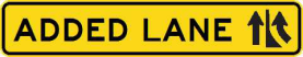 The W5-35-1n(R) - Added Lane (Right Symbolic) (Tunnel Use Only) is a rectangular yellow road sign with black text "ADDED LANE" and two black arrows—one straight, one curving right—indicating a new lane joins the main road.