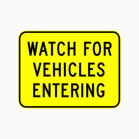 W8-247n - Watch For Vehicles Entering
