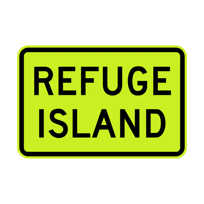 The W8-25 - Refuge Island sign is a rectangular, bright yellow-green road sign with a black border featuring "REFUGE ISLAND" in bold, black capital letters.