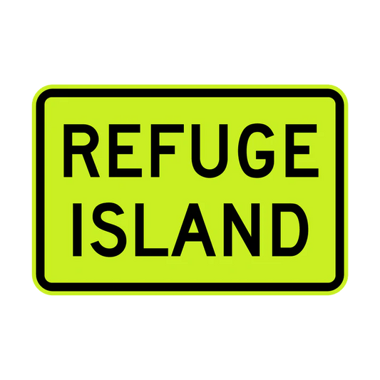 The W8-25 - Refuge Island sign is a rectangular, bright yellow-green road sign with a black border featuring "REFUGE ISLAND" in bold, black capital letters.
