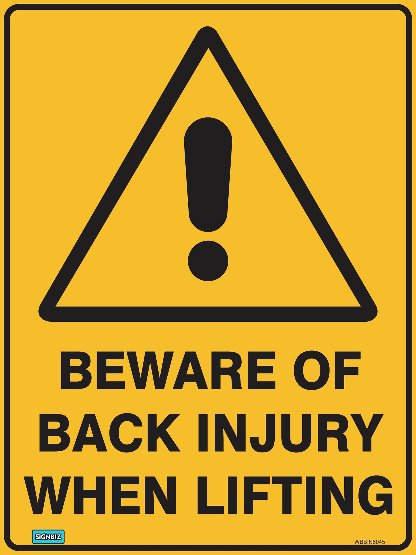 The Warning Beware Of Back Injury sign features a yellow triangle with a bold black exclamation mark and text: "BEWARE OF BACK INJURY WHEN LIFTING." Ideal for workplaces requiring clear safety warnings.