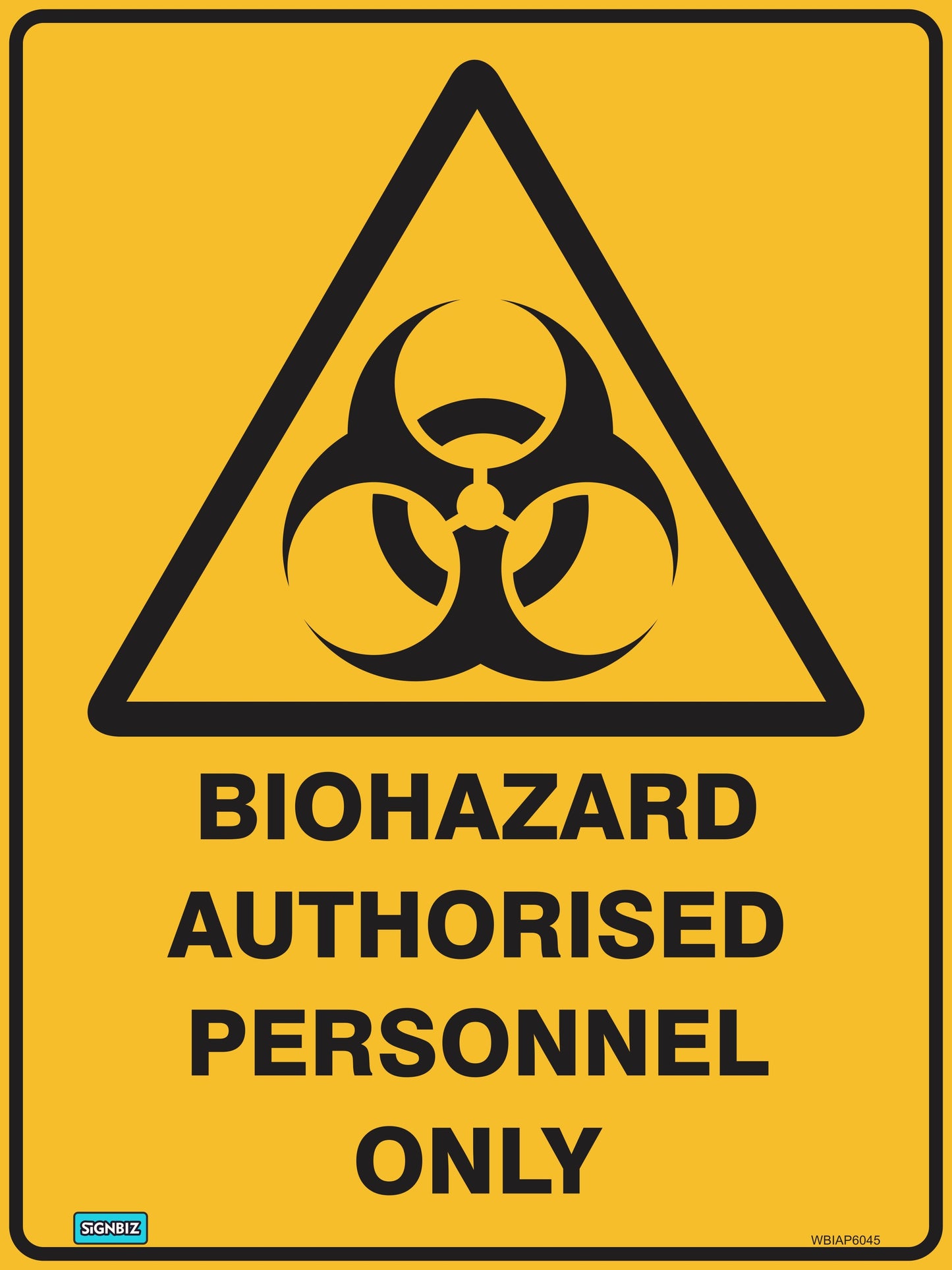 The "Warning Biohaz Auth Pers Only" sign features a yellow triangle with a black biohazard symbol and bold warning text, making it perfect for marking restricted areas to authorized personnel only.