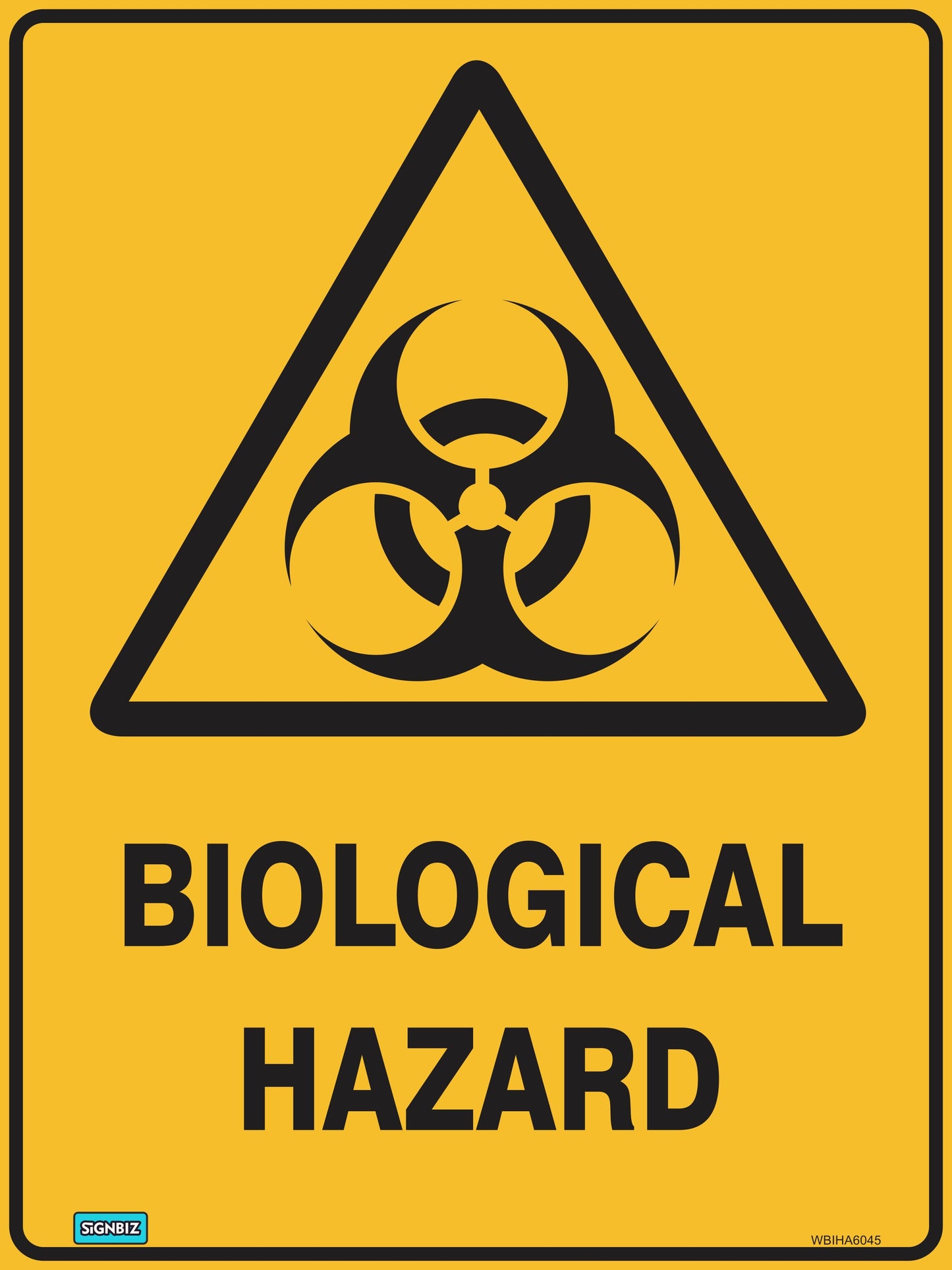 The "Warning Biological Hazard" sign is yellow with a black biohazard symbol above the bold capital words "BIOLOGICAL HAZARD," alerting to biological dangers.