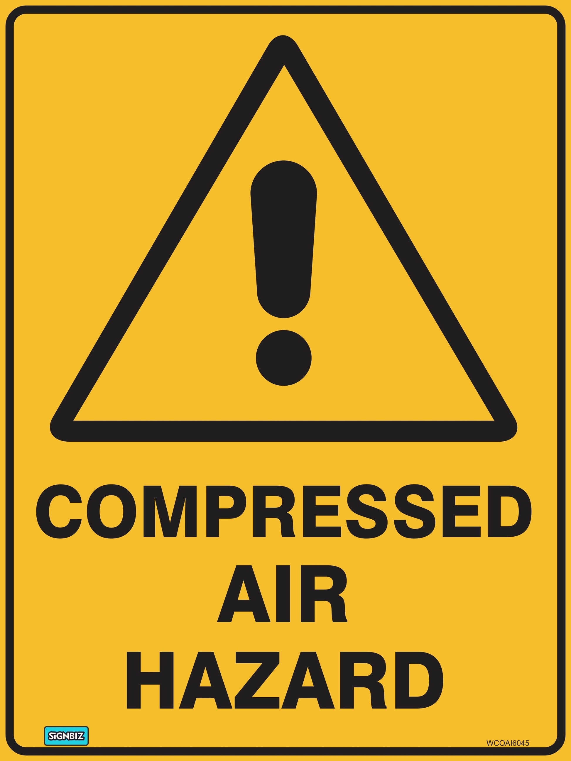 The Warning Compressed Air sign features a yellow triangle with a black exclamation mark and "COMPRESSED AIR HAZARD" in bold below, perfect for identifying workplace safety risks.