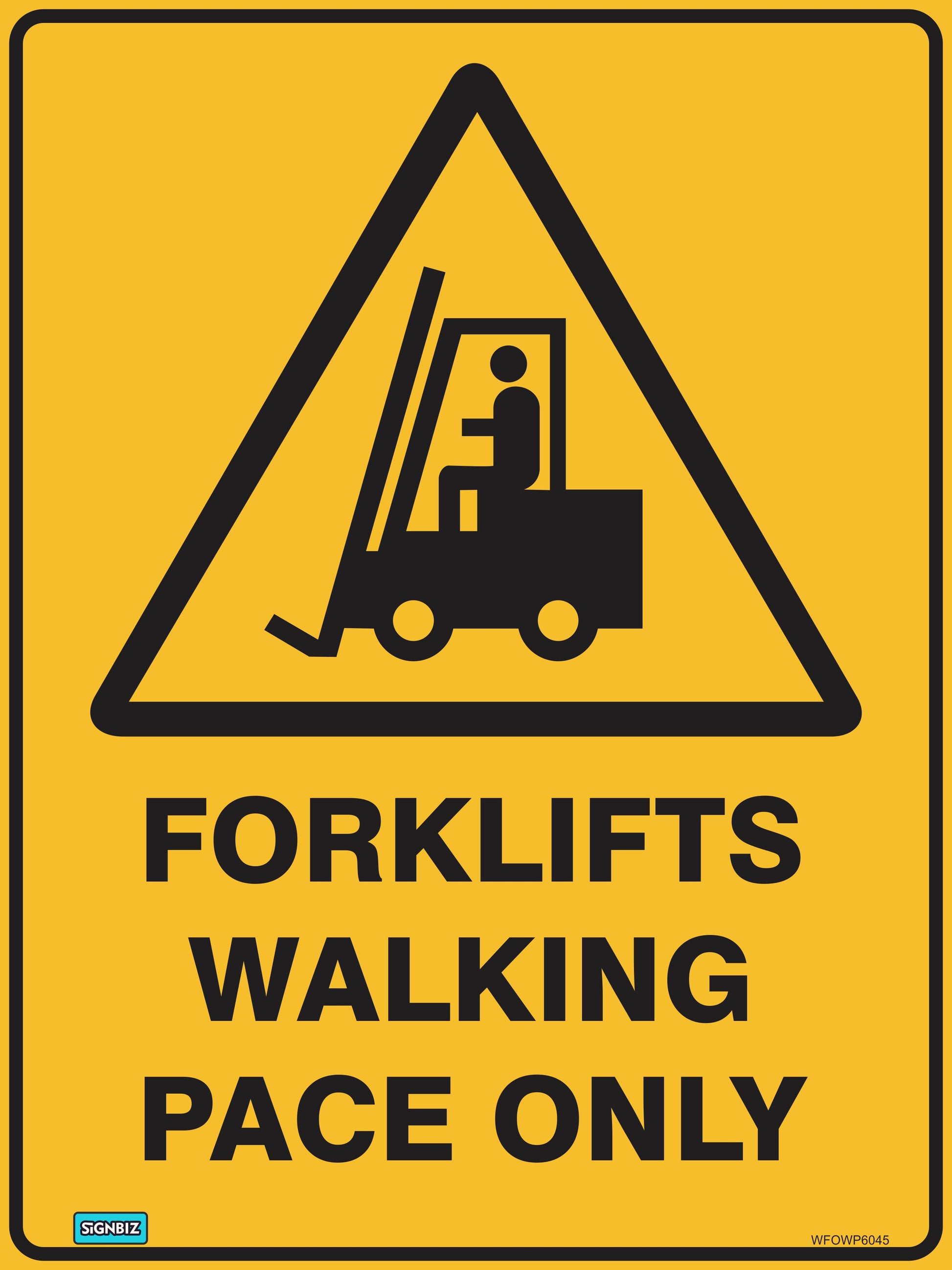 A yellow "Warning Forks Walking Pace Only" safety sign features a black forklift icon above bold text for workplace reminders.