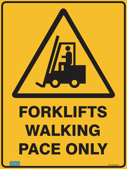 A yellow "Warning Forks Walking Pace Only" safety sign features a black forklift icon above bold text for workplace reminders.