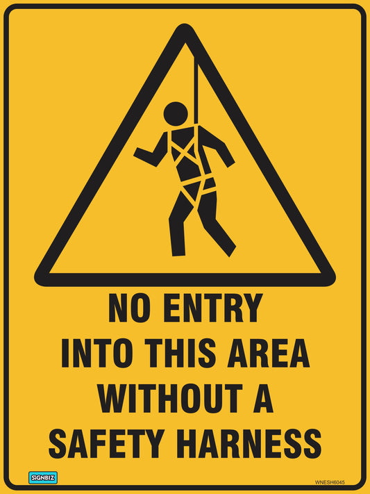 The "Warning No Ent Wout Saft Harn" sign features a yellow triangle with a stick figure in a harness and the text: "NO ENTRY INTO THIS AREA WITHOUT A SAFETY HARNESS." Ideal for workplaces requiring clear safety and warning signs.